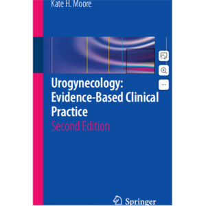 Urogynecology Evidence-Based Clinical Practice 2ed